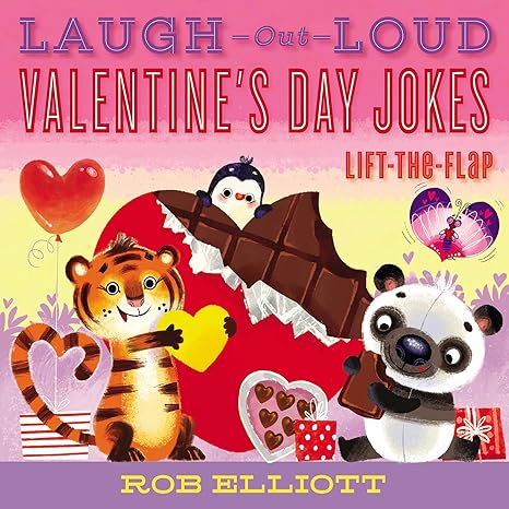 Laugh-Out-Loud Valentine’s Day Jokes: Lift-the-Flap: A Valentine's Day Book For Kids (Laugh-Out-Loud Jokes for Kids) Paperback Children's Books Happier Every Chapter   