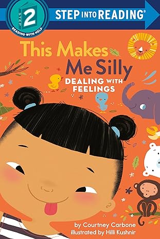 This Makes Me Silly: Dealing with Feelings (Step Into Reading) Library Binding