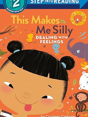 This Makes Me Silly: Dealing with Feelings (Step Into Reading) Library Binding