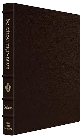 Be Thou My Vision: A Liturgy for Daily Worship (Gift Edition) Imitation Leather – Special Edition Adult Non-Fiction Happier Every Chapter   