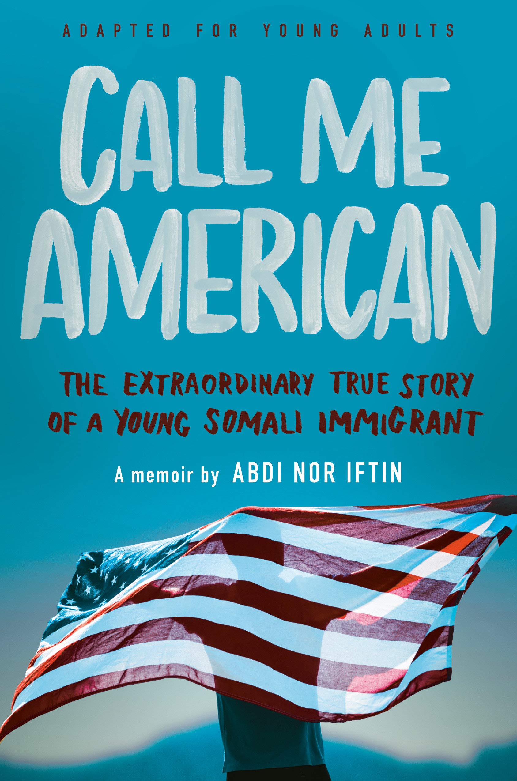 Call Me American (Adapted for Young Adults) The Extraordinary True Story of a Young Somali Immigrant(Paperback)