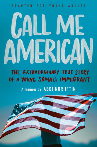 Call Me American (Adapted for Young Adults) The Extraordinary True Story of a Young Somali Immigrant(Paperback) Children's Books Happier Every Chapter   