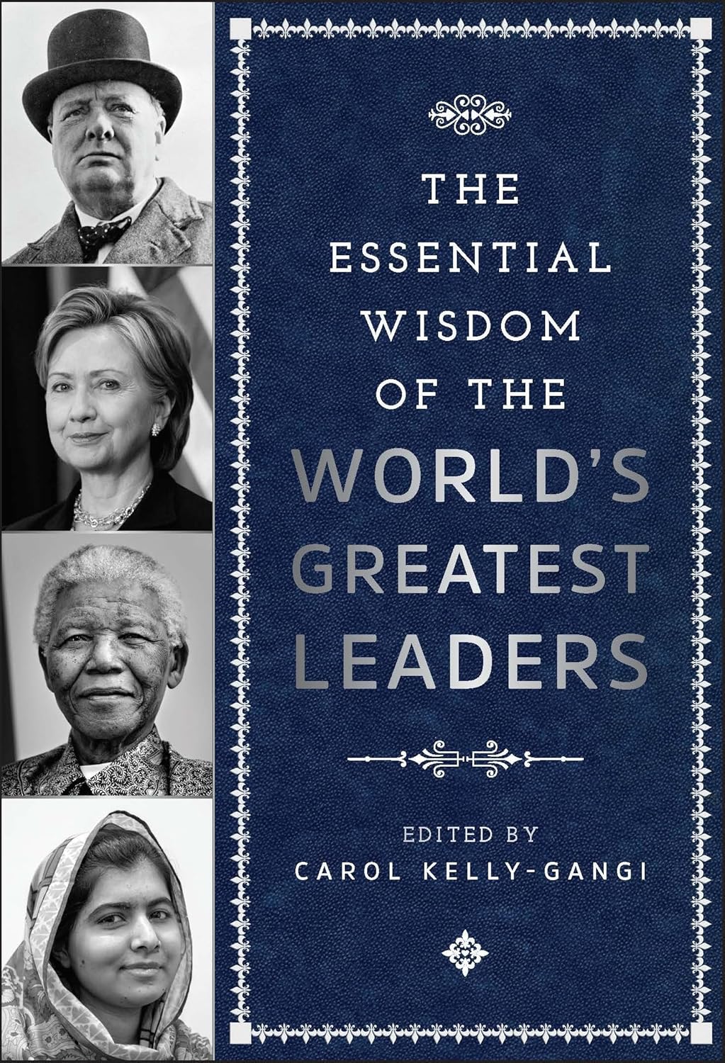 The Essential Wisdom of the World's Greatest Leaders Hardcover