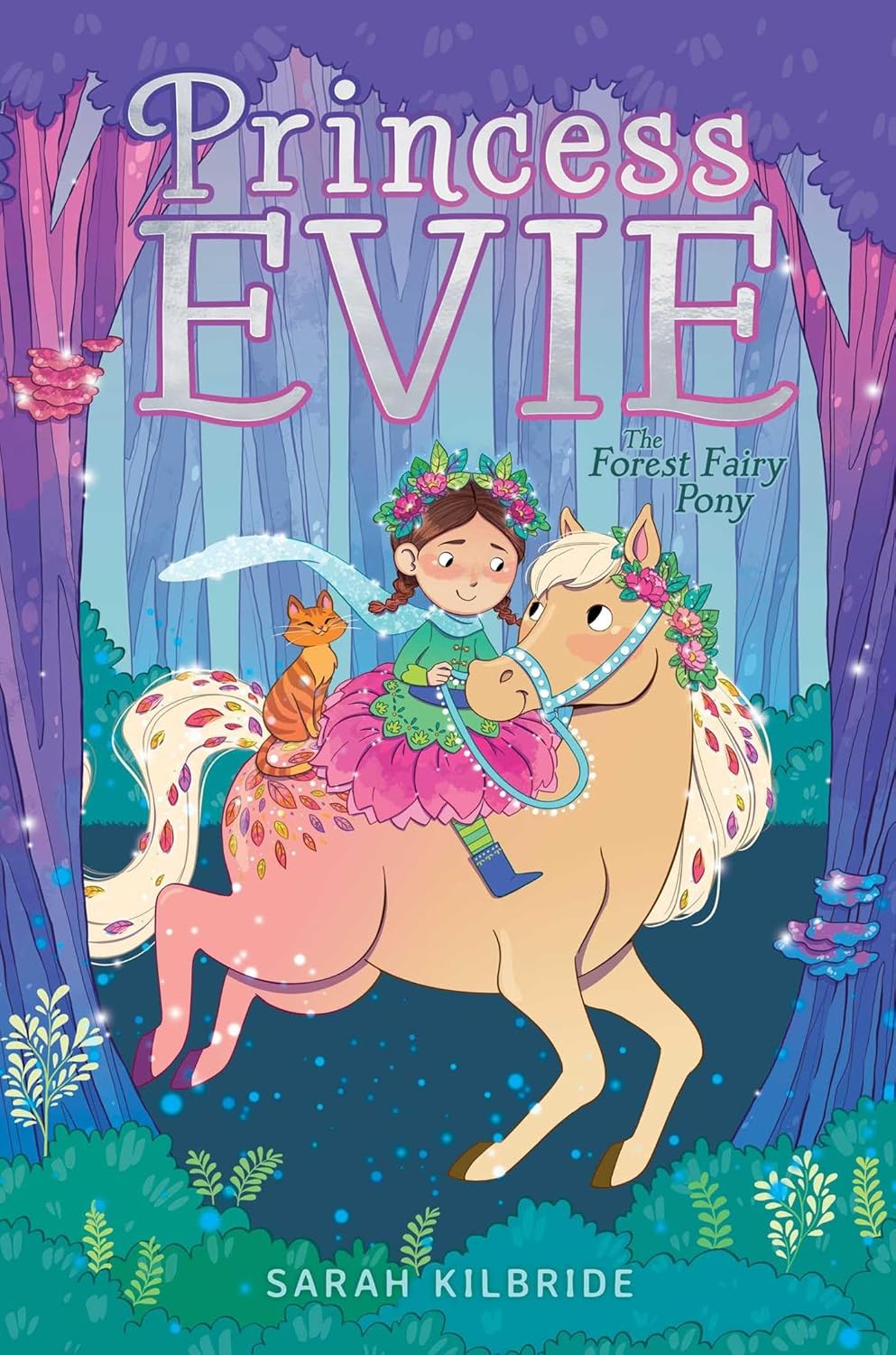The Forest Fairy Pony (1) (Princess Evie) Hardcover by Sarah KilBride (Author), Sophie Tilley (Illustrator)