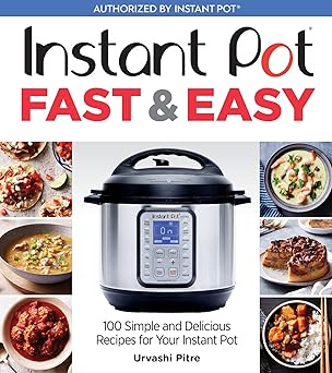 Instant Pot Fast & Easy: 100 Simple and Delicious Recipes for Your Instant Pot Paperback Adult Non-Fiction Happier Every Chapter