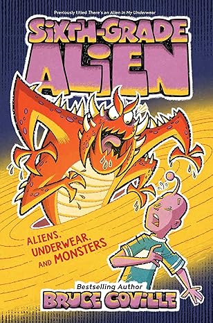 Aliens, Underwear, and Monsters: Volume 11 (Sixth-Grade Alien) Hardcover Children's Books Happier Every Chapter   