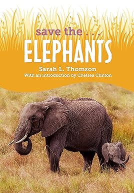 Save the...Elephants Paperback Children's Books Happier Every Chapter