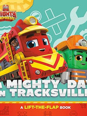 A Mighty Day in Tracksville!: A Lift-The-Flap Book (Mighty Express) Board book