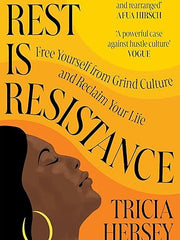 Rest Is Resistance: Free yourself from grind culture and reclaim your life