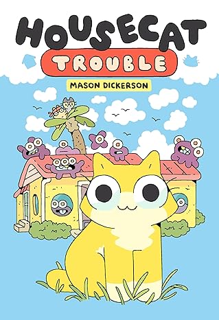 Housecat Trouble: (A Graphic Novel) Hardcover Children's Books Happier Every Chapter   