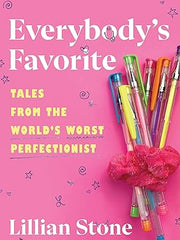 Everybody's Favorite: Tales from the World's Worst Perfectionist Hardcover