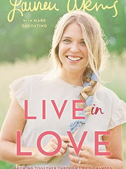 Live in Love: Growing Together Through Life's Changes Hardcover
