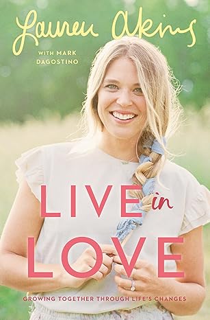 Live in Love: Growing Together Through Life's Changes Hardcover Adult Non-Fiction Happier Every Chapter   