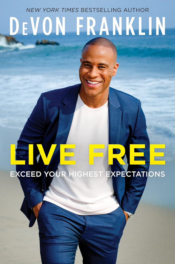 Live Free: Exceed Your Highest Expectations Paperback Happier Every Chapter