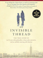 An Invisible Thread: The True Story of an 11-Year-Old Panhandler, a Busy Sales Executive, and an Unlikely Meeting with Destiny Paperback