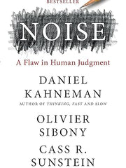 Noise: A Flaw in Human Judgment Hardcover