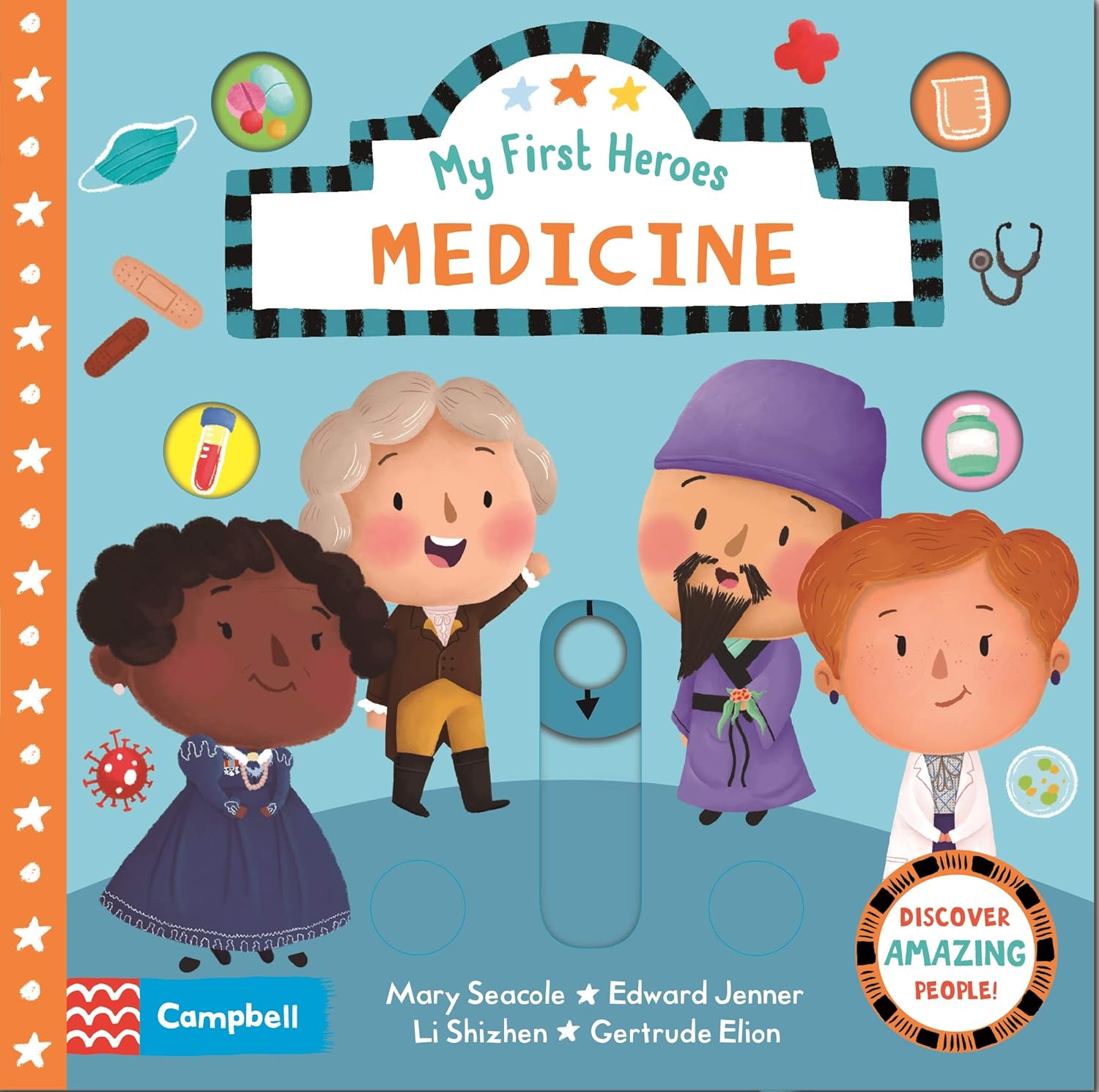 Medicine: Discover Amazing People (Campbell My First Heroes) Board Book