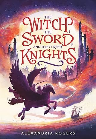The Witch, The Sword, and the Cursed Knights Hardcover