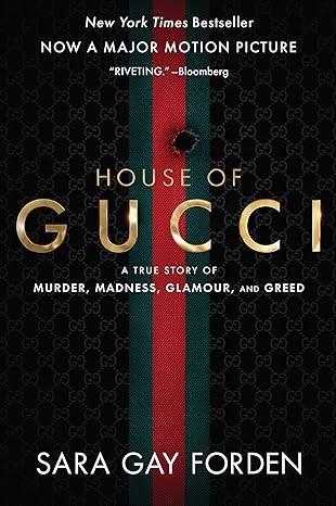 The House of Gucci [Movie Tie-in]: A True Story of Murder, Madness, Glamour, and Greed: A Summer Beach Read Paperback