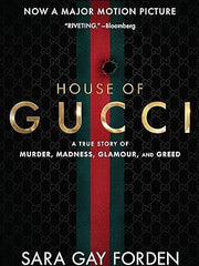 The House of Gucci [Movie Tie-in]: A True Story of Murder, Madness, Glamour, and Greed: A Summer Beach Read Paperback