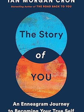 Story of You, The: An Enneagram Journey to Becoming Your True Self Hardcover