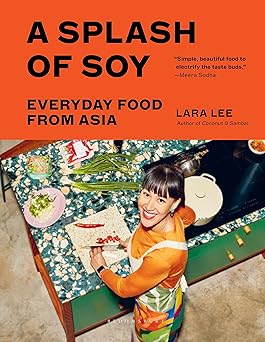 A Splash of Soy: Everyday Food from Asia Hardcover