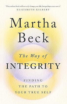 The Way of Integrity: Finding the path to your true self Paperback