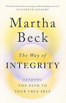 The Way of Integrity: Finding the path to your true self Paperback Adult Non-Fiction Happier Every Chapter