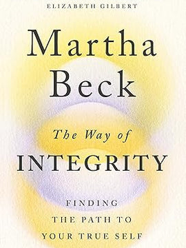 The Way of Integrity: Finding the path to your true self Paperback