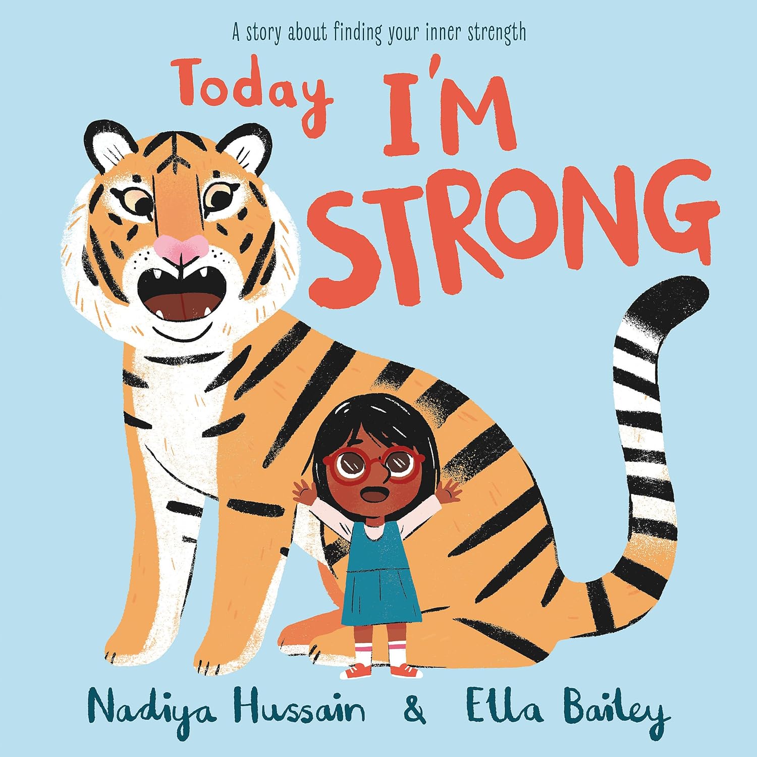 Today I'm Strong: A story about finding your inner strength Hardcover
