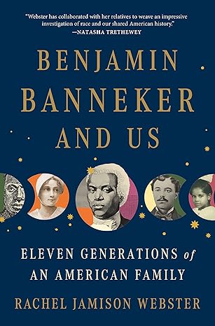 Benjamin Banneker and Us: Eleven Generations of an American Family Hardcover Adult Non-Fiction Happier Every Chapter   