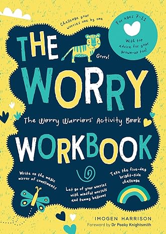 The Worry Workbook: The Worry Warriors' Activity Book Children's Books Happier Every Chapter   