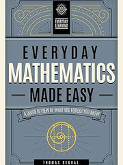 Everyday Mathematics Made Easy: A Quick Review of What You Forgot You Knew (2) (Everyday Learning) Hardcover