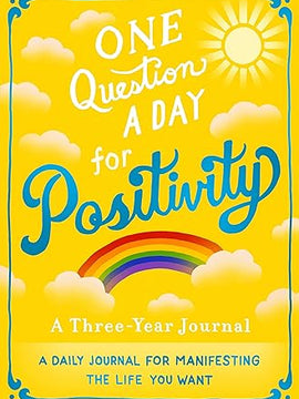 One Question A Day for Positivity: A Three-Year Journal: A Daily Journal for Manifesting the Life You Want Flexibound