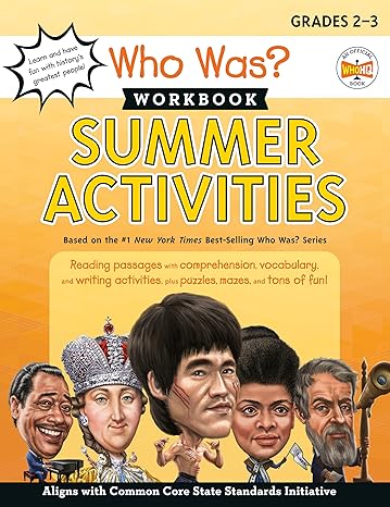 Who Was? Workbook: Summer Activities: Reading Passages With Comprehension, Vocabulary, and Writing Activities, Plus Puzzles, Mazes, and Tons of Fun! Paperback Children's Books Happier Every Chapter   