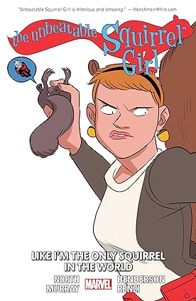 THE UNBEATABLE SQUIRREL GIRL VOL. 5: LIKE I'M THE ONLY SQUIRREL IN THE WORLD Paperback