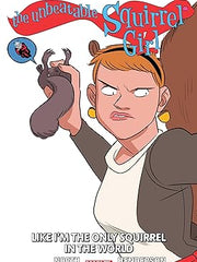 THE UNBEATABLE SQUIRREL GIRL VOL. 5: LIKE I'M THE ONLY SQUIRREL IN THE WORLD Paperback