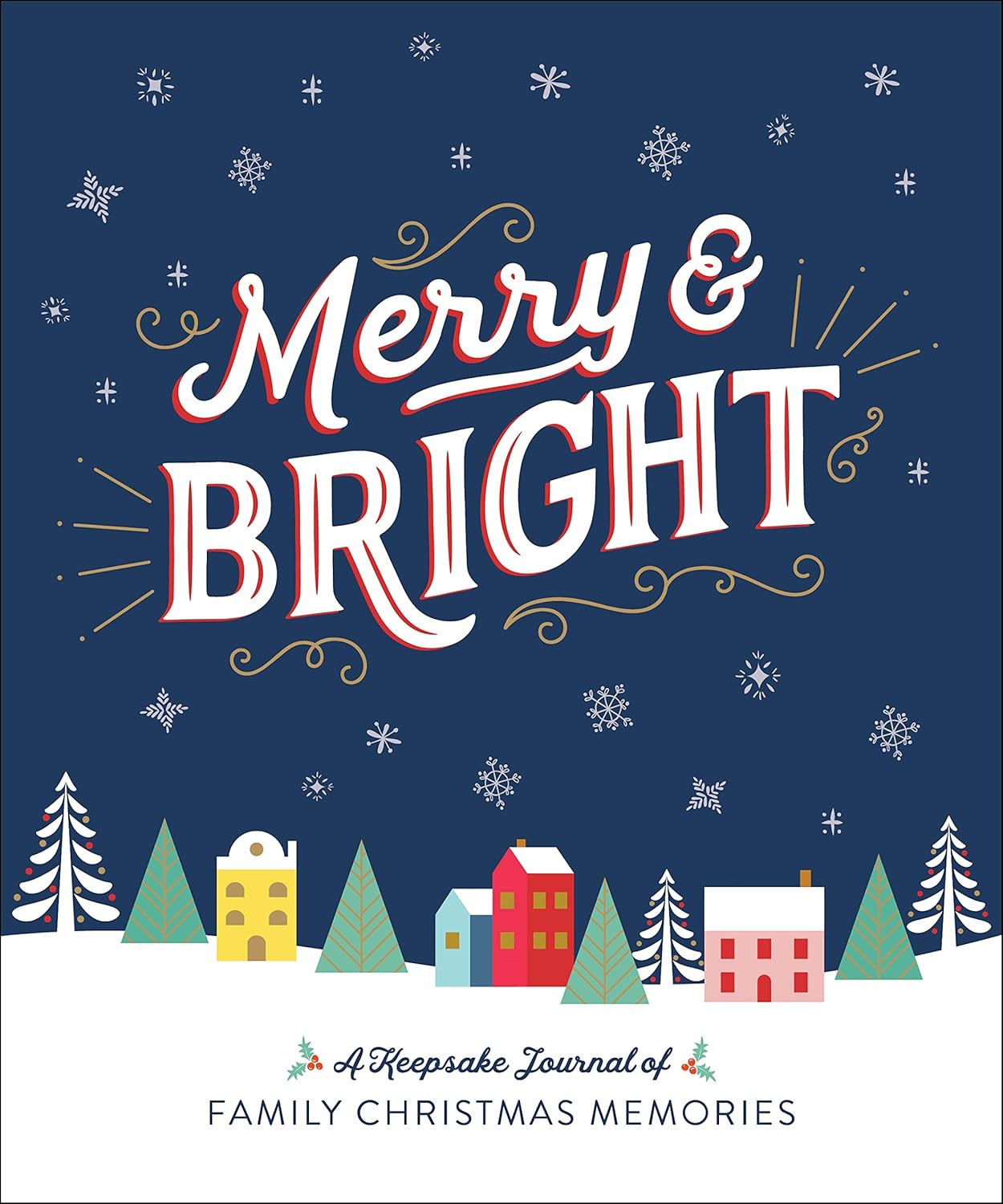 Merry & Bright: A Keepsake Journal of Family Christmas Memories Hardcover