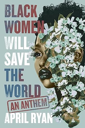 Black Women Will Save the World: An Anthem Hardcover Adult Non-Fiction Happier Every Chapter   