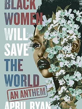 Black Women Will Save the World: An Anthem Hardcover