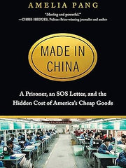 Made in China: A Prisoner, an SOS Letter, and the Hidden Cost of America's Cheap Goods Hardcover