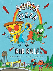Super Pizza & Kid Kale Hardcover