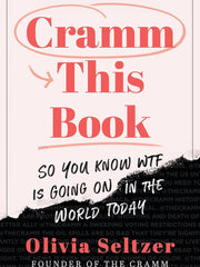 Cramm This Book: So You Know WTF Is Going On in the World Today Hardcove