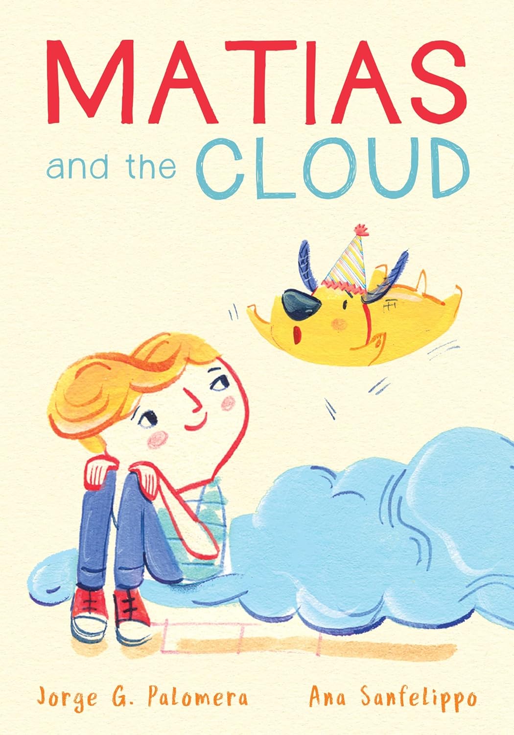 Matias and the Cloud Paperback €“ Picture Book, 22 Feb. 2022 by Jorge G Palomera (Author), Ana Sanfelippo (Illustrator)