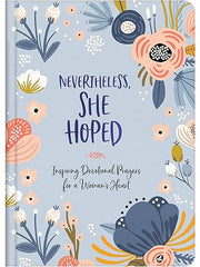 Nevertheless, She Hoped: Inspiring Devotions & Prayers for a Woman's Heart Hardcover