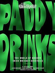 Paddy Drinks: The World of Modern Irish Whiskey Cocktails Hardcover