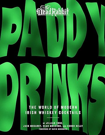 Paddy Drinks: The World of Modern Irish Whiskey Cocktails Hardcover Adult Non-Fiction Happier Every Chapter   