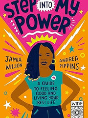 Step into My Power: A Guide to Feeling Good and Living Your Best Life Paperback