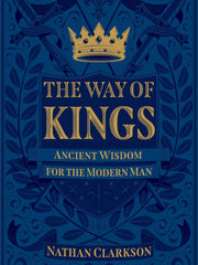 Way of Kings Ancient Wisdom for the Modern Man (Paperback)