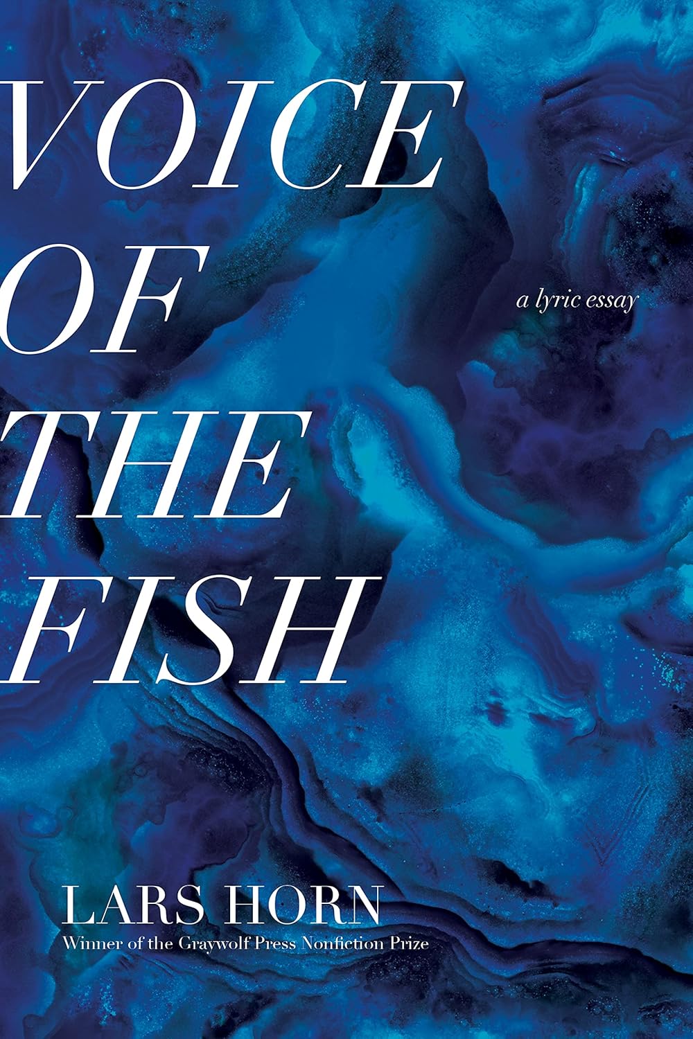 Voice of the Fish: A Lyric Essay Paperback 7 Jun. 2022 by Lars Horn (Author)